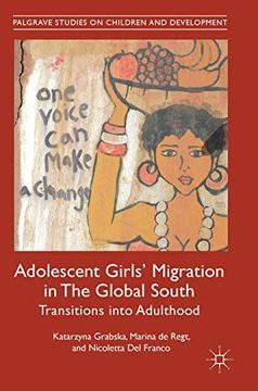 portada Adolescent Girls' Migration in the Global South: Transitions Into Adulthood (Palgrave Studies on Children and Development) (in English)