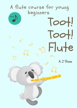 portada Toot! Toot! Flute: A pre-flute course for young beginners (en Inglés)