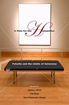 portada A Time for the Humanities: Futurity and the Limits of Autonomy (in English)