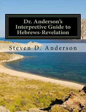 portada Dr. Anderson's Interpretive Guide to Hebrews-Revelation (en Inglés)