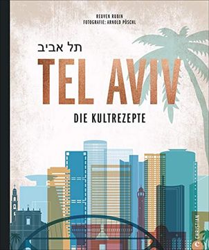 portada Kochbuch: Tel Aviv. Die Kultrezepte. Jüdisch Kochen mit Rezepten der Food-Hotspots aus der Trendstadt Israels. (en Alemán)