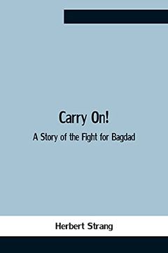 portada Carry on! A Story of the Fight for Bagdad 