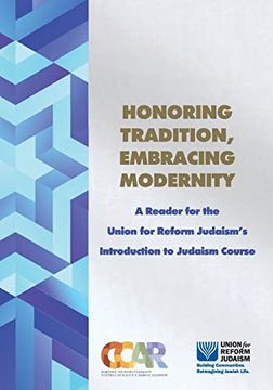 portada Honoring Tradition, Embracing Modernity: A Reader for the Union for Reform Judaism's Introduction to Judaism Course (in English)