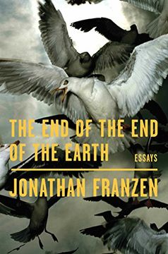 portada The end of the end of the Earth: Essays 
