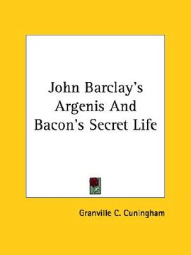 portada john barclay's argenis and bacon's secret life (en Inglés)