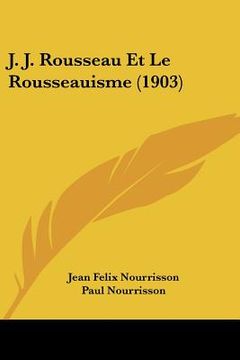 portada J. J. Rousseau Et Le Rousseauisme (1903) (en Francés)