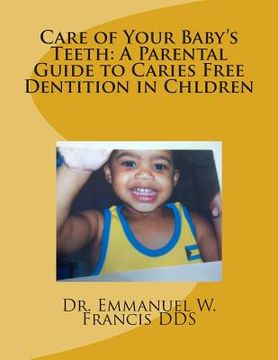 portada care of your baby's teeth: a parental guide to caries free dentition in chldren