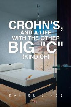 portada Crohn's, and a Life with the Other Big "C" Kind Of (en Inglés)