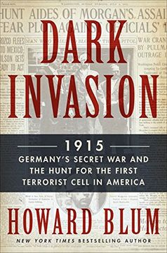 portada Dark Invasion: 1915: Germany's Secret war and the Hunt for the First Terrorist Cell in America 