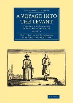 portada A Voyage Into the Levant 2 Volume Set: A Voyage Into the Levant: Perform'd by Command of the Late French King: Volume 1 (Cambridge Library Collection - Travel, Middle East and Asia Minor) (en Inglés)