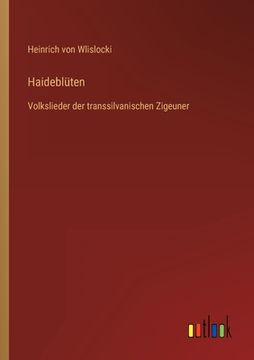 portada Haideblüten: Volkslieder der transsilvanischen Zigeuner (in German)