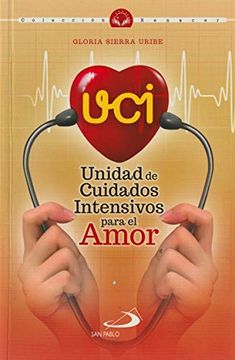 portada Unidad de Cuidados Intensivos Para el Amor (in Spanish)