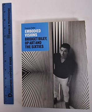 portada Embodied Visions - Bridget Riley, op art and the Sixties