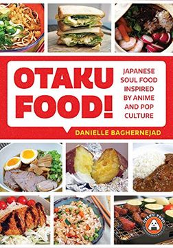 portada Otaku Food! Japanese Soul Food Inspired by Anime and pop Culture (in English)