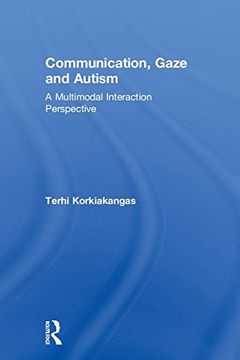 portada Communication, Gaze and Autism: A Multimodal Interaction Perspective (en Inglés)