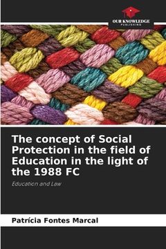 portada The concept of Social Protection in the field of Education in the light of the 1988 FC (en Inglés)