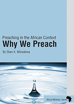 portada Why We Preach: Preaching in the African Context (African Ministry) (en Inglés)