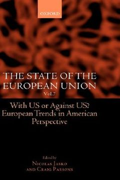 portada the state of the european union: volume 7: with us or against us? european trends in american perspective (en Inglés)