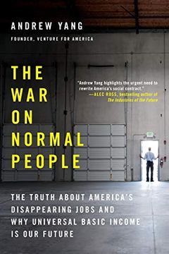 portada The war on Normal People: The Truth About America's Disappearing Jobs and why Universal Basic Income is our Future 