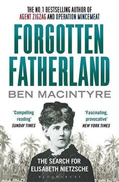 portada Forgotten Fatherland: The Search for Elisabeth Nietzsche [Print on Demand (Paperback)] [Jan 01, 2013] ben Macintyre 