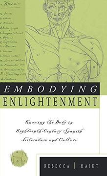 portada Embodying Enlightenment: Knowing the Body in Eighteenth-Century Spanish Literature and Culture (en Inglés)
