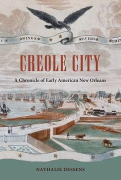 portada Creole City: A Chronicle of Early American New Orleans