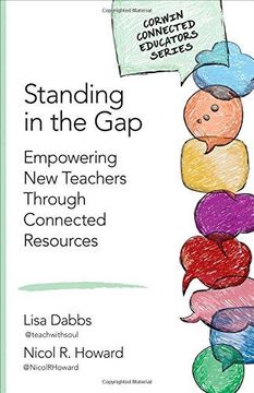 portada Standing in the Gap: Empowering New Teachers Through Connected Resources (en Inglés)