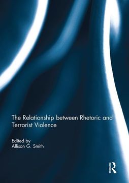 portada The Relationship Between Rhetoric and Terrorist Violence (in English)
