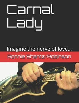 portada Carnal Lady: Imagine the nerve of love... (en Inglés)