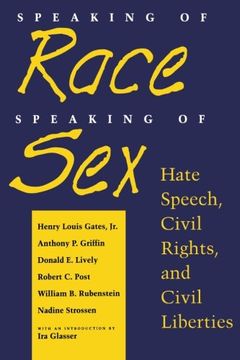 portada Speaking of Race, Speaking of Sex: Hate Speech, Civil Rights, and Civil Liberties (en Inglés)