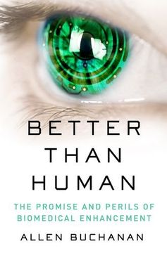 portada Better Than Human: The Promise and Perils of Biomedical Enhancement (Philosophy in Action) (in English)