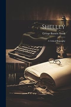 portada Shelley: A Critical Biography (en Inglés)