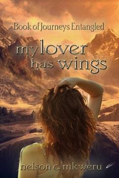 portada My Lover Has Wings: Book of Journeys Entangled (in English)