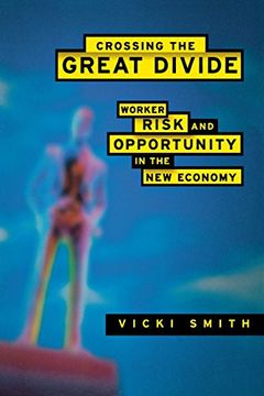portada Crossing the Great Divide: Worker Risk and Opportunity in the New Economy (ILR Press Books) (in English)