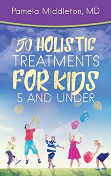 portada 50 Holistic Treatments for Kids 5 and Under