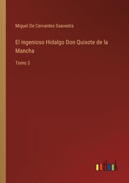portada El ingenioso Hidalgo Don Quixote de la Mancha: Tomo 3 (in Spanish)