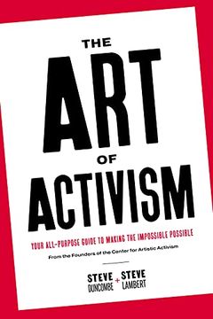 portada The art of Activism: Your All-Purpose Guide to Making the Impossible Possible (en Inglés)