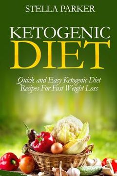 portada Ketogenic Diet - Quick and Easy Ketogenic Diet Recipes For Fast Weight Loss (ketogenic cookbook, ketogenic recipes, ketogenic recipes cookbook)