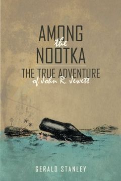 portada Among the Nootka: The True Adventure of John r. Jewett (en Inglés)
