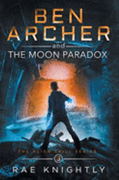portada Ben Archer and the Moon Paradox (The Alien Skill Series, Book 3) (3) (en Inglés)