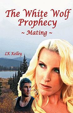 portada The White Wolf Prophecy - Mating - Book 1 (The White Wolf Prophecy Trilogy)