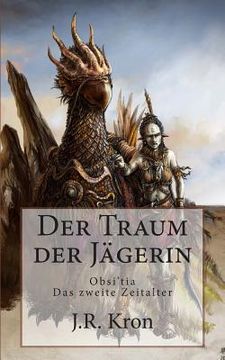 portada Der Traum der Jägerin: Obsi'tia - Das zweite Zeitalter (en Alemán)