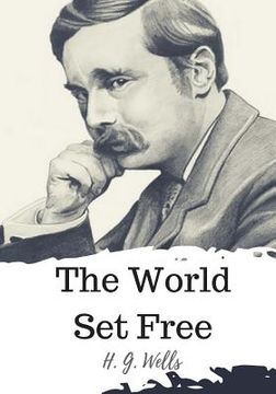 portada The World Set Free (in English)