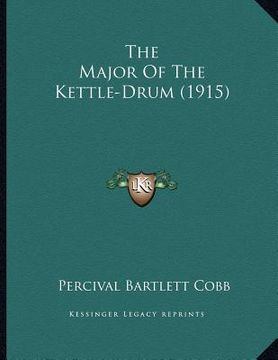 portada the major of the kettle-drum (1915) (en Inglés)