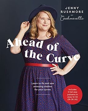 portada Ahead of the Curve: Learn to fit and sew Amazing Clothes for Your Curves (en Inglés)