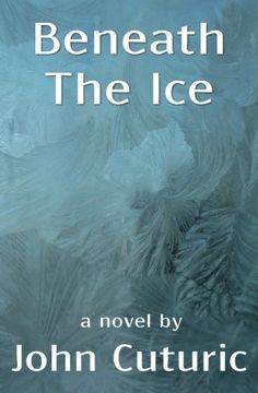 portada Beneath The Ice (Snow Rose Saga) (Volume 1)