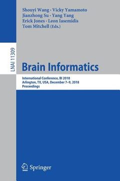 portada Brain Informatics: International Conference, Bi 2018, Arlington, Tx, Usa, December 7-9, 2018, Proceedings (en Inglés)