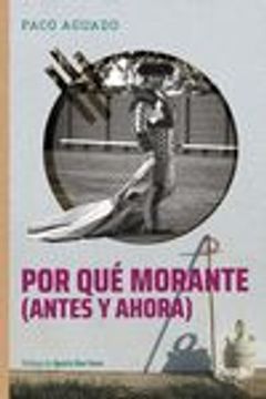 portada Por que Morante (Antes y Ahora) (in Spanish)