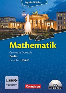 portada Mathematik, Sekundarstufe ii, Ausgabe Berlin, Neubearbeitung Kerncurriculum, bd. Ma-2: Grundkurs Qualifikationsphase (en Alemán)