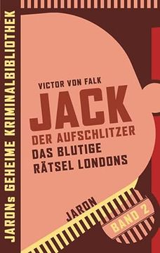 portada Jack der Aufschlitzer: Das Blutige Rätsel Londons (Jarons Geheime Kriminalbibliothek) (en Alemán)